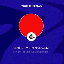 Tangerine Dream : Springtime in Nagasaki